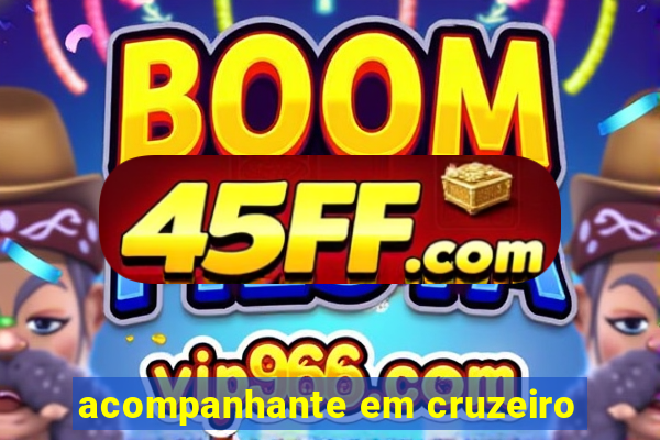 acompanhante em cruzeiro